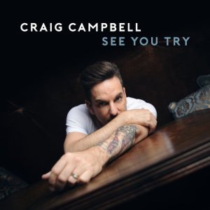 Craig Campbell的專輯See You Try