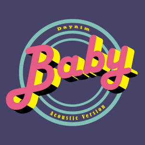 Album Baby (Acoustic Version) from Daynim