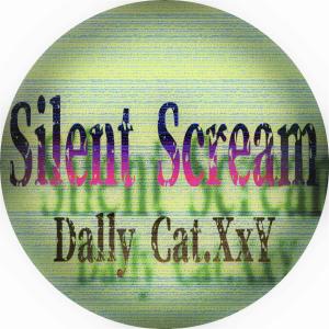 收聽Dally Cat.XxY的Silent Scream (Explicit)歌詞歌曲