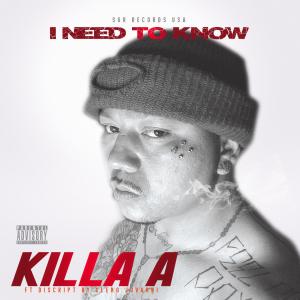I Need To Know (feat. Disript) (Explicit) dari Killa A