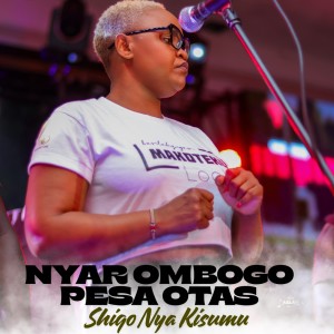 Listen to Nyar Ombogo Pesa Otas song with lyrics from Shiqo nya Kisumu