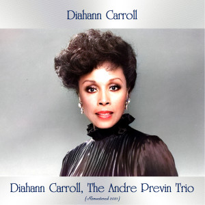 Diahann Carroll的专辑Diahann Carroll, The Andre Previn Trio (Remastered 2021)