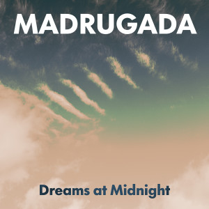 Madrugada的專輯Dreams At Midnight