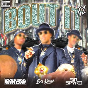 Listen to Bout It X2 (Explicit) song with lyrics from So Large