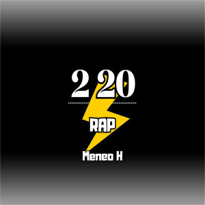 Dengarkan lagu 2 20 Rap (Explicit) nyanyian Meneo H dengan lirik