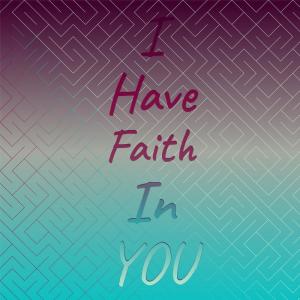 I Have Faith In You dari Silvia Natiello-Spiller