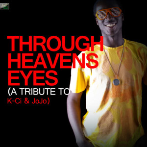 ดาวน์โหลดและฟังเพลง Through Heaven's Eyes (Through Heaven's Eyes (A Tribute to K-Ci & Jojo) Ribute Version) พร้อมเนื้อเพลงจาก Ameritz Tribute Standards