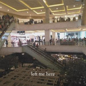 收听Pathetic Son的Left Me Here歌词歌曲