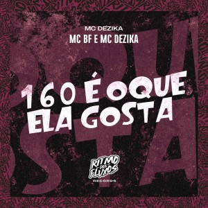 Dengarkan lagu 160 É Oque Elas Gosta (Explicit) nyanyian Mc Bf dengan lirik