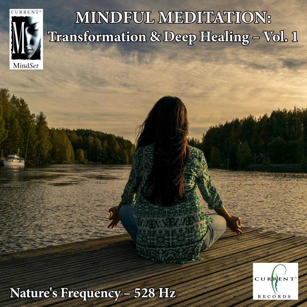 Mindful Meditations - Transformation & Deep Healing, Vol. 1