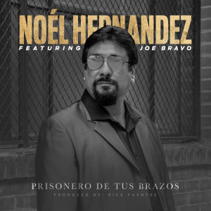 Album Prisonero De Tus Brazos from Noel Hernandez