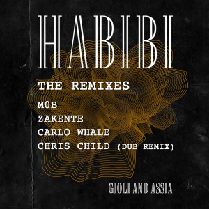 收聽Giolì & Assia的Habibi (Zakente Remix)歌詞歌曲