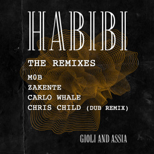 收聽Giolì & Assia的Habibi (Carlo Whale Remix)歌詞歌曲