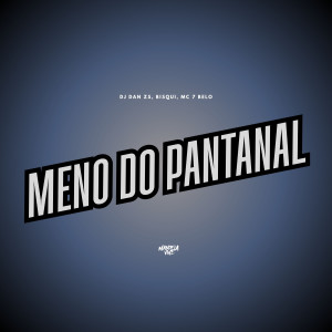 DJ Dan zs的專輯Meno do Pantanal (Explicit)