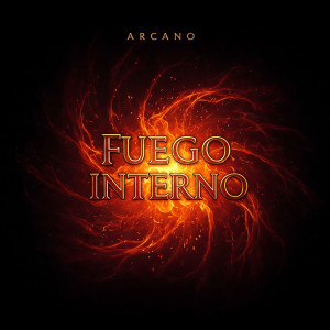 收聽Arcano的Fuego interno歌詞歌曲
