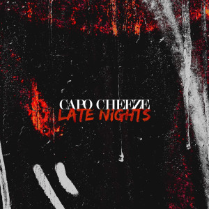 Listen to Late Nights (Explicit) song with lyrics from Capo Cheeze