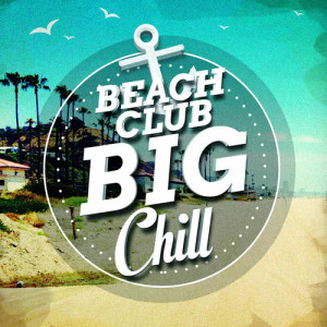 อัลบัม Beach Club Big Chill ศิลปิน Chillout Beach Club