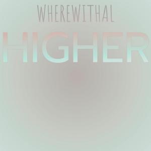 Various Artists的專輯Wherewithal Higher