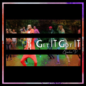 收聽Charles P的Get It Got It歌詞歌曲
