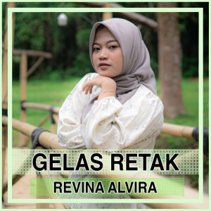 Dengarkan Gelas Retak lagu dari Revina Alvira dengan lirik