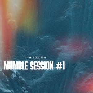 The Solo King的專輯MUMBLE SESSION #1 (Explicit)