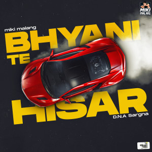 Listen to Bhyani Te Hisar (Explicit) song with lyrics from Miki Malang