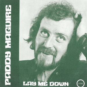 ดาวน์โหลดและฟังเพลง Lay Me Down พร้อมเนื้อเพลงจาก Paddy Maguire
