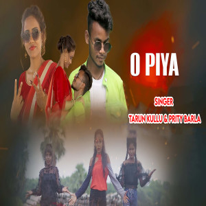 Listen to O Piya song with lyrics from Tarun Kullu