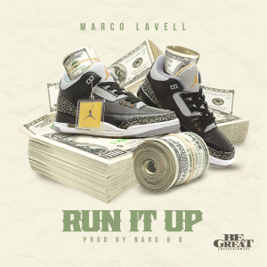 ดาวน์โหลดและฟังเพลง Run It Up พร้อมเนื้อเพลงจาก Marco Lavell