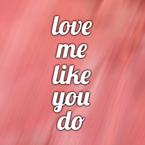 Dengarkan Love Me Like You Do lagu dari Mason Lea dengan lirik