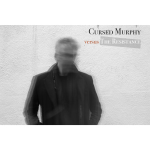 收聽Cursed Murphy Versus the Resistance的The Resistance (Explicit)歌詞歌曲