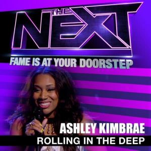收聽Ashley Kimbrae的Rolling In The Deep (The Next Performance)歌詞歌曲