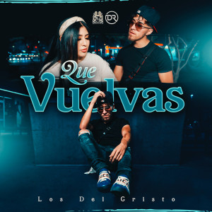 Listen to Que Vuelvas song with lyrics from Los Del Cristo