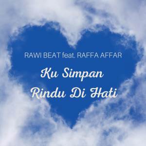 อัลบัม Ku Simpan Rindu Di Hati (feat. Raffa Affar) ศิลปิน Rawi Beat