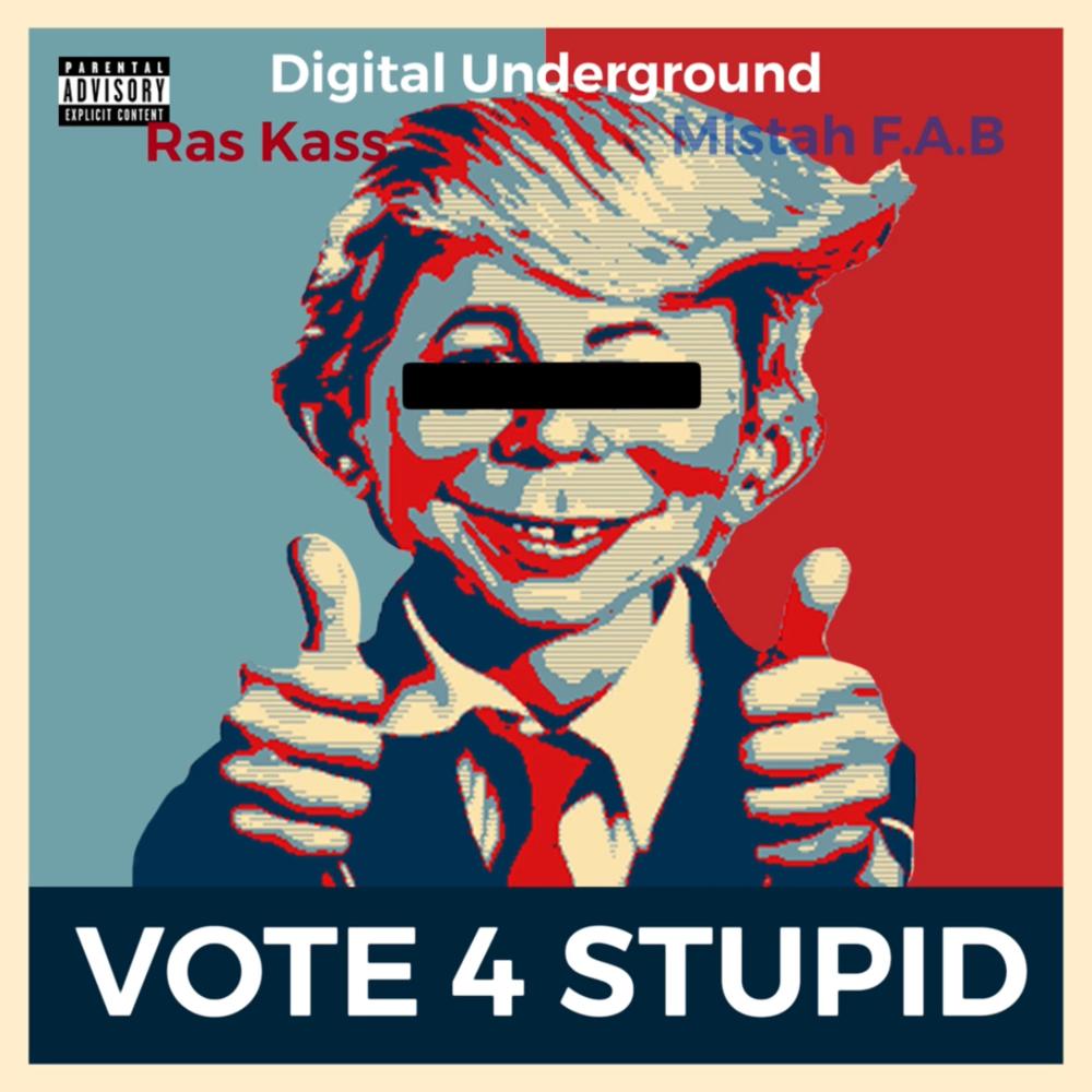 Vote For Stupid (feat. Digital Underground & Mistah F.A.B.) (Radio Edit|Explicit)