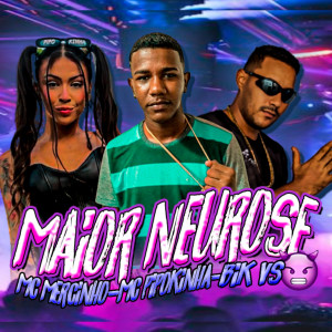 收聽Bik Vs的Maior Neurose (feat. MC Pipokinha) (Explicit)歌詞歌曲