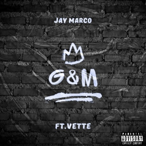 ดาวน์โหลดและฟังเพลง G&M (Explicit) พร้อมเนื้อเพลงจาก Jay Marco