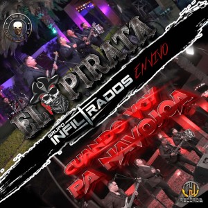 Dengarkan lagu Cuando Voy Pa Navojoa (En Vivo) nyanyian Grupo Infiltrados dengan lirik