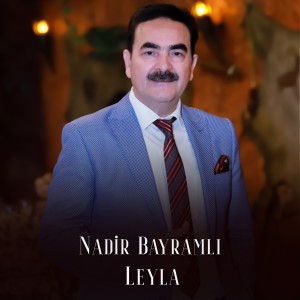 ดาวน์โหลดและฟังเพลง Leyla (其他) พร้อมเนื้อเพลงจาก Nadir Bayramli