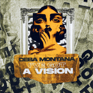 อัลบัม I've Got a Vision (Explicit) ศิลปิน Deba Montana