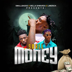 Listen to Small Money song with lyrics from Small Baddo