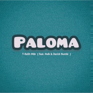 ดาวน์โหลดและฟังเพลง Paloma พร้อมเนื้อเพลงจาก T-KaSh Mbk