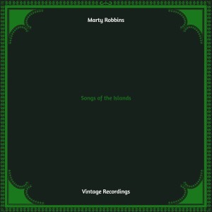 อัลบัม Songs of the Islands (Hq remastered) ศิลปิน Marty Robbins