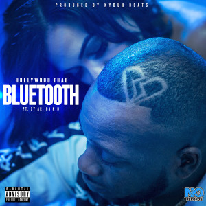 Listen to Bluetooth (Explicit) song with lyrics from Hollywood Thad