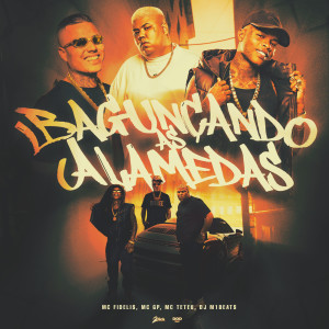 收聽MC GP的Bagunçando As Alamedas (Explicit)歌詞歌曲