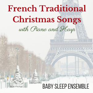 French Traditional Christmas Songs with Piano and Harp dari Baby Sleep Ensemble