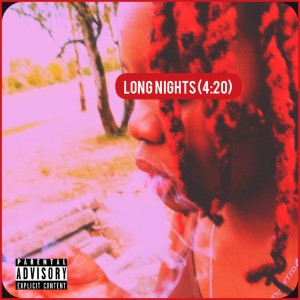 ดาวน์โหลดและฟังเพลง Long Nights (4:20) (Explicit) พร้อมเนื้อเพลงจาก Flxppy K