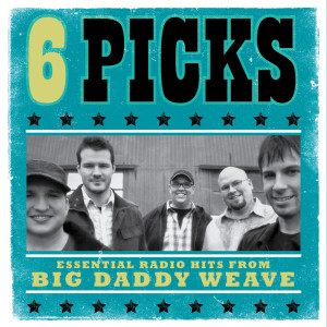 ดาวน์โหลดและฟังเพลง What Life Would Be Like (Album Version) พร้อมเนื้อเพลงจาก Big Daddy Weave