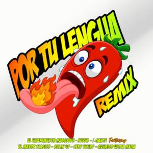 ดาวน์โหลดและฟังเพลง Por Tu Lengua (Remix|Explicit) พร้อมเนื้อเพลงจาก El Experimento Macgyver