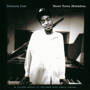 อัลบัม Darkness Pass ศิลปิน Moses Taiwa Molelekwa